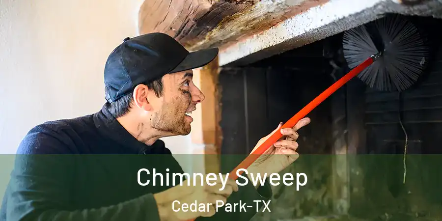 Chimney Sweep Cedar Park-TX